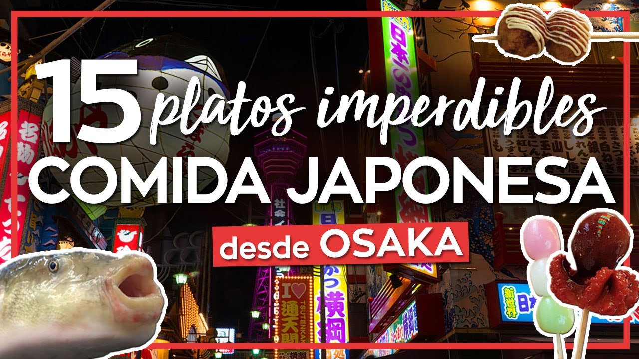 OSAKA Japon 🍡 Probando COMIDA JAPONESA!!🍜 Sus mejores 15 platos | Viaje a Japon