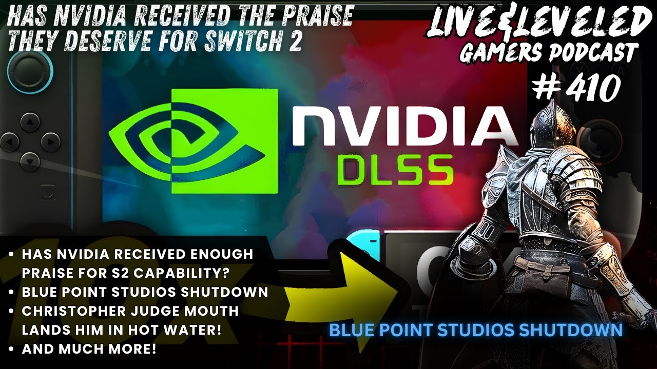 Live and Leveled G.P #410 Has Nvidia Received Enough Praise For Switch 2?