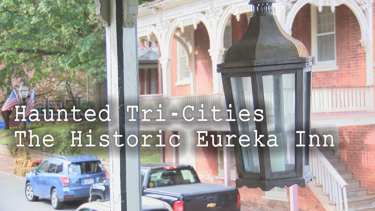 Historic Eureka Inn - Haunted Tri-Cities