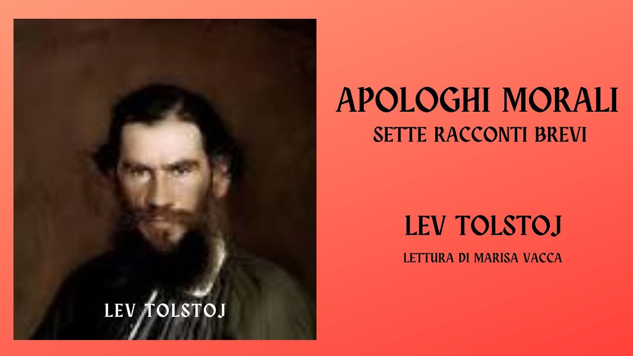 Audioracconti: APOLOGHI MORALI - sette racconti brevi - di Lev Tolstoj