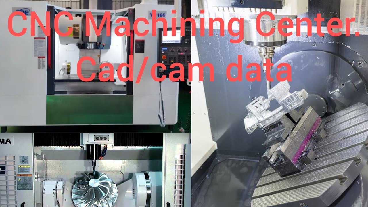 CNC Machining Center, cad cam , nc data, 3d cutting.