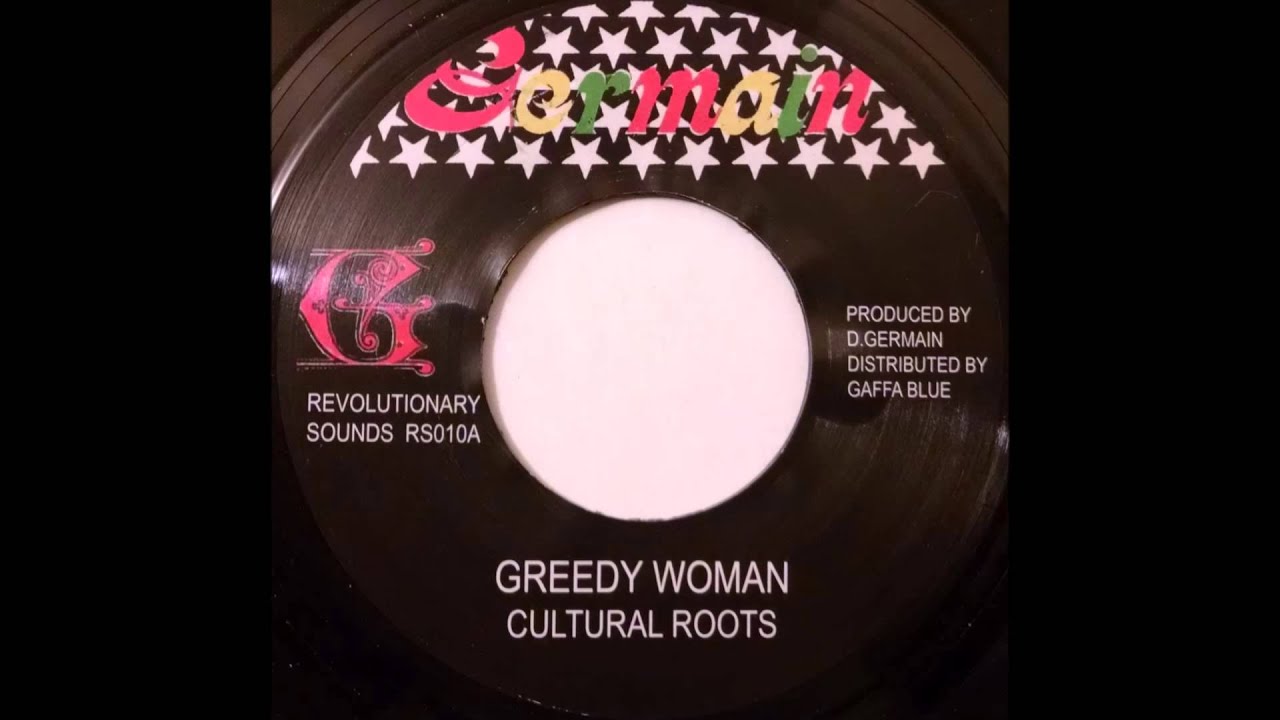 CULTURAL ROOTS - Greedy Woman [1982]
