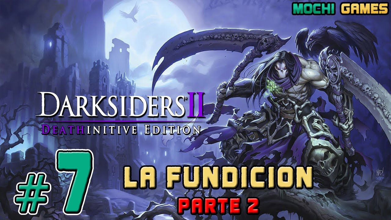 Darksiders 2  Deathinitive Edition - Guia 100% - #7 La Fundicion (Parte 2)