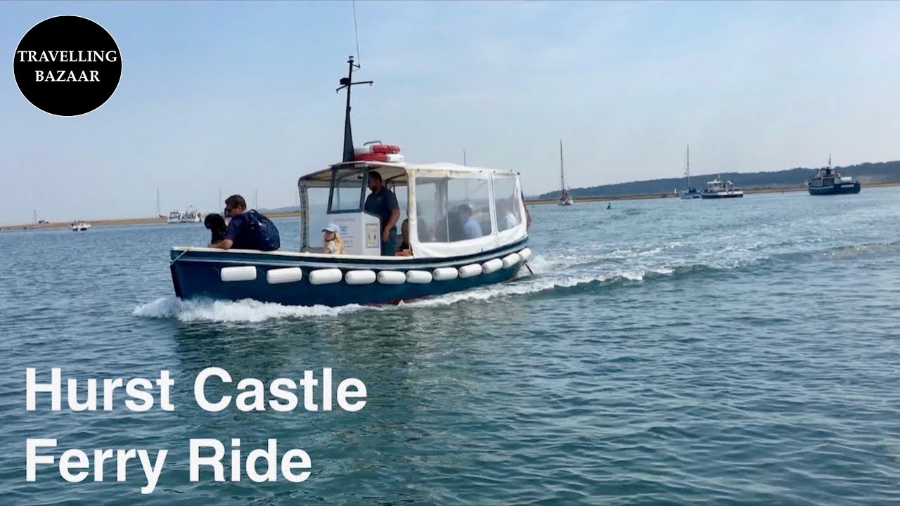 🌎 Hurst Castle Ferry Ride | Hampshire | UK