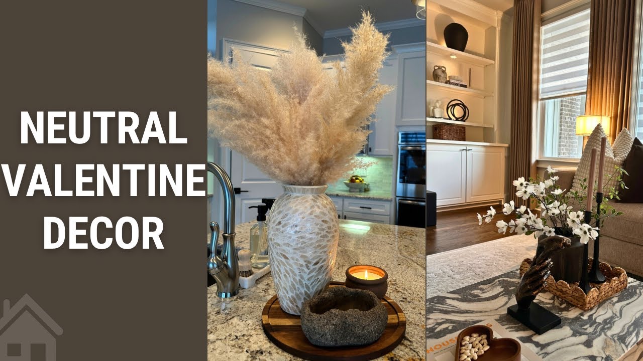Neutral Valentine Decor | Decorate With Me