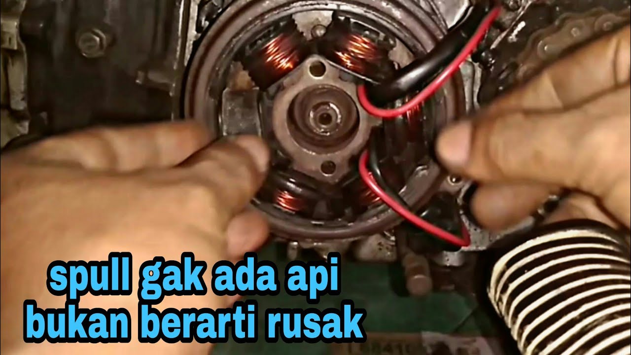 Spull motor gak keluar api bukan berarti rusak !! Begini cara menanganinya