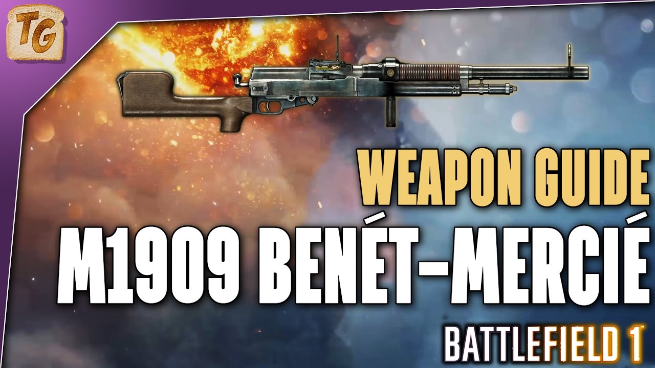 BF1 Weapon Guide & Review - M1909 Benét-Mercié | Battlefield 1 Support Class Weapon