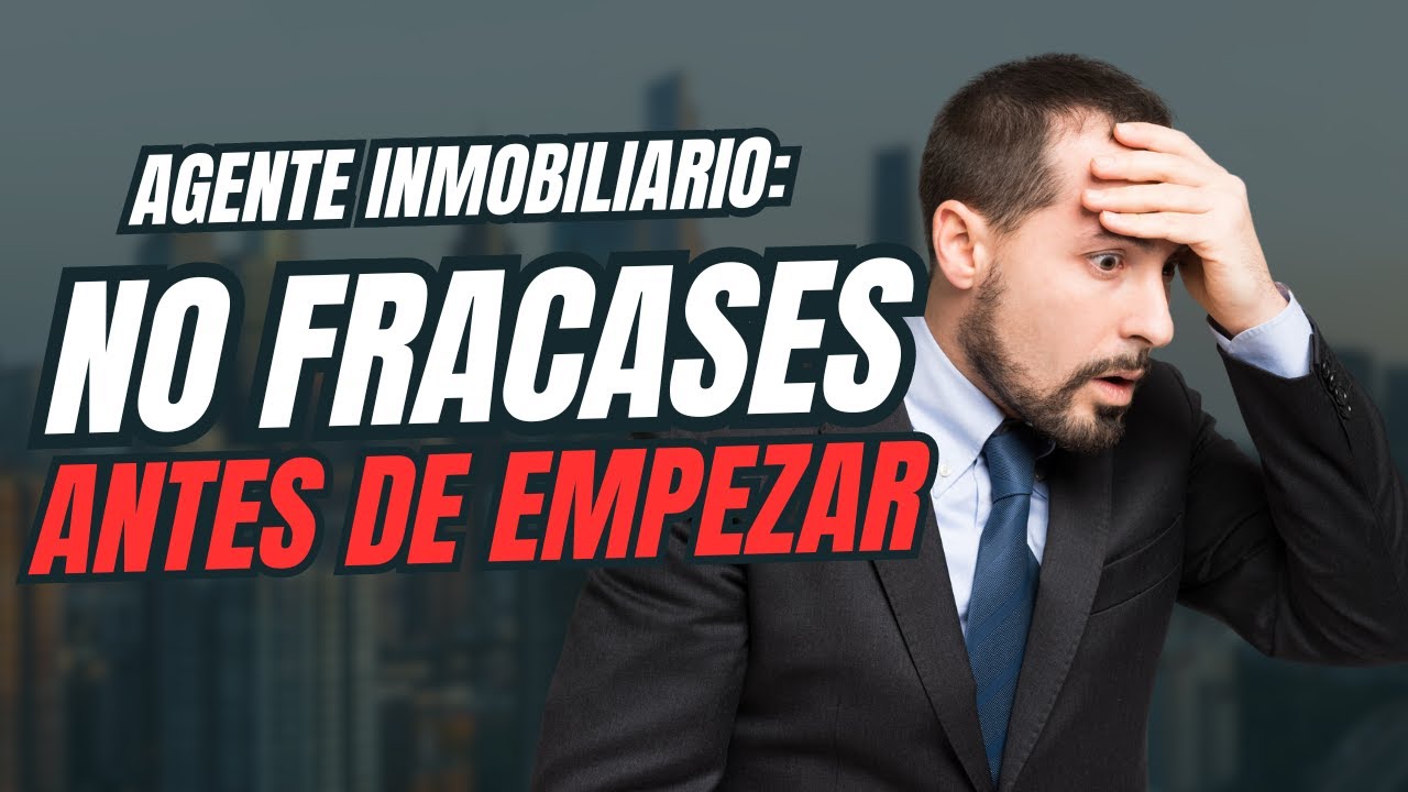 5 CLAVES PARA EMPEZAR CON ÉXITO COMO AGENTE INMOBILIARIO