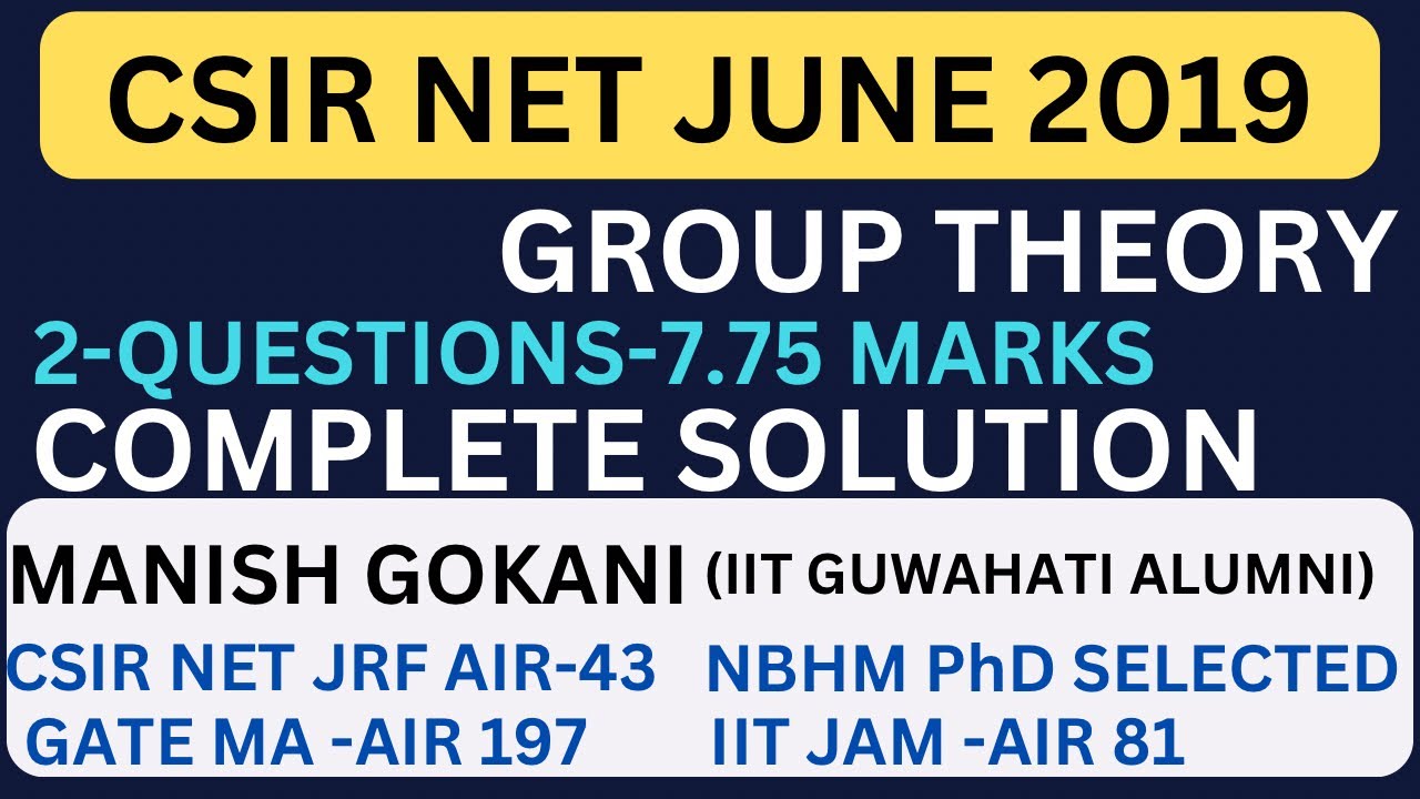 CSIR NET JUNE 2019 GROUP THEORY COMPLETE SOLUTION | MANISH GOKANI | #csirnetmaths #grouptheory