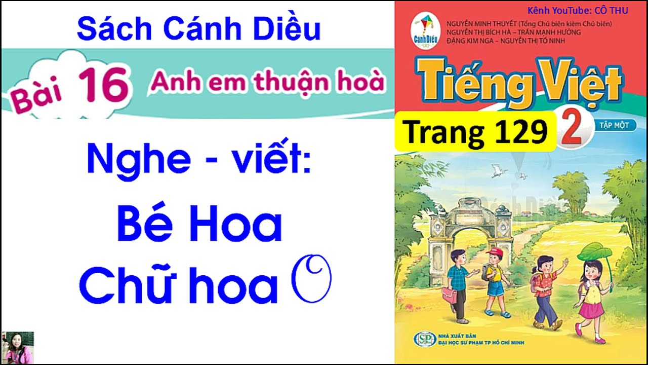 Tiếng Việt lớp 2 sách Cánh Diều| Nghe viết bé Hoa Chữ hoa O| Bài 16 Anh em thuận hoà Trang 129| #52