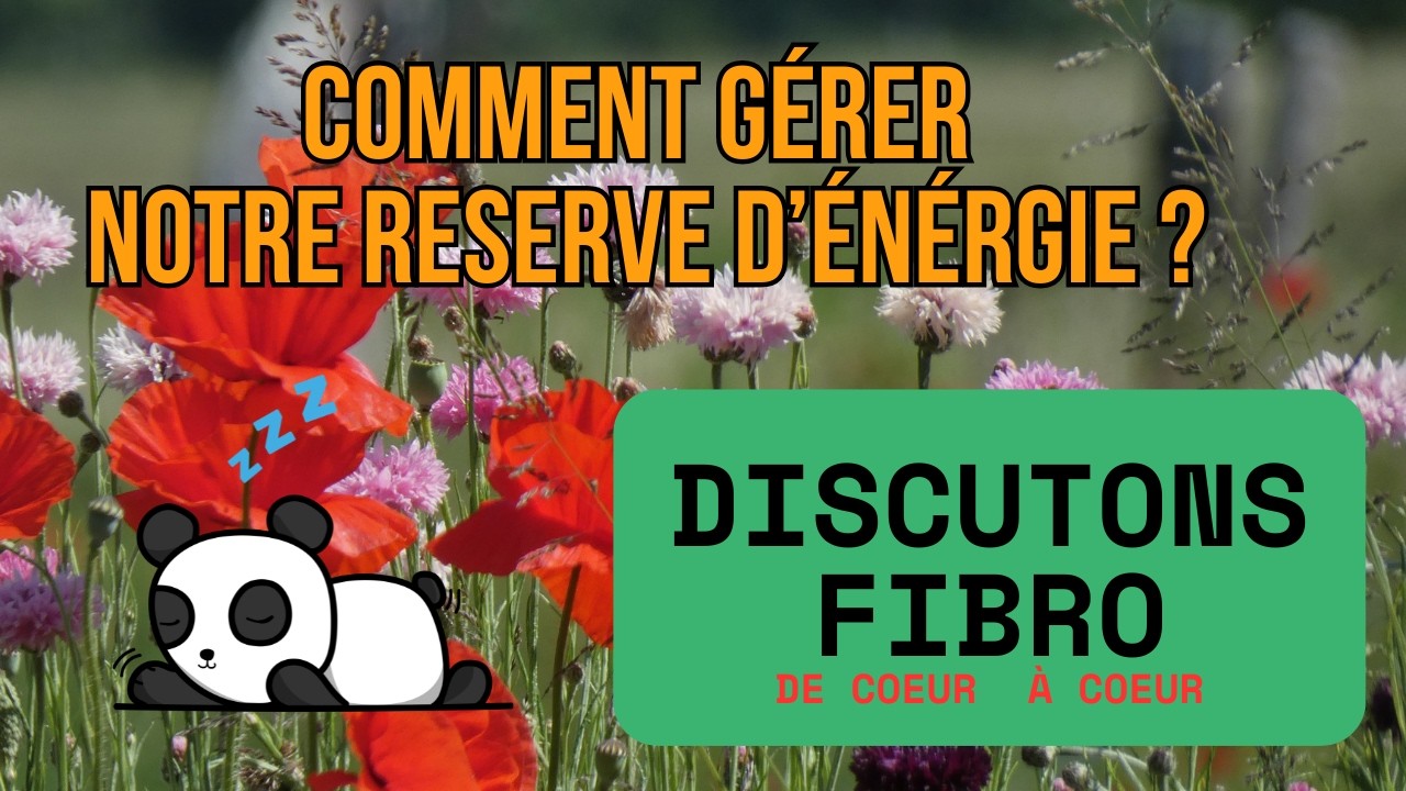 FIBROMYALGIE : quand l’ENERGIE manque, comment faire ?