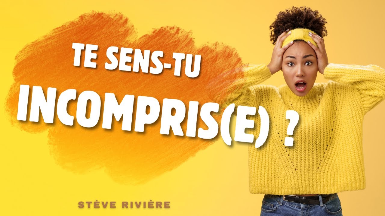 Te sens-tu incompris(e) ? Stève Rivière
