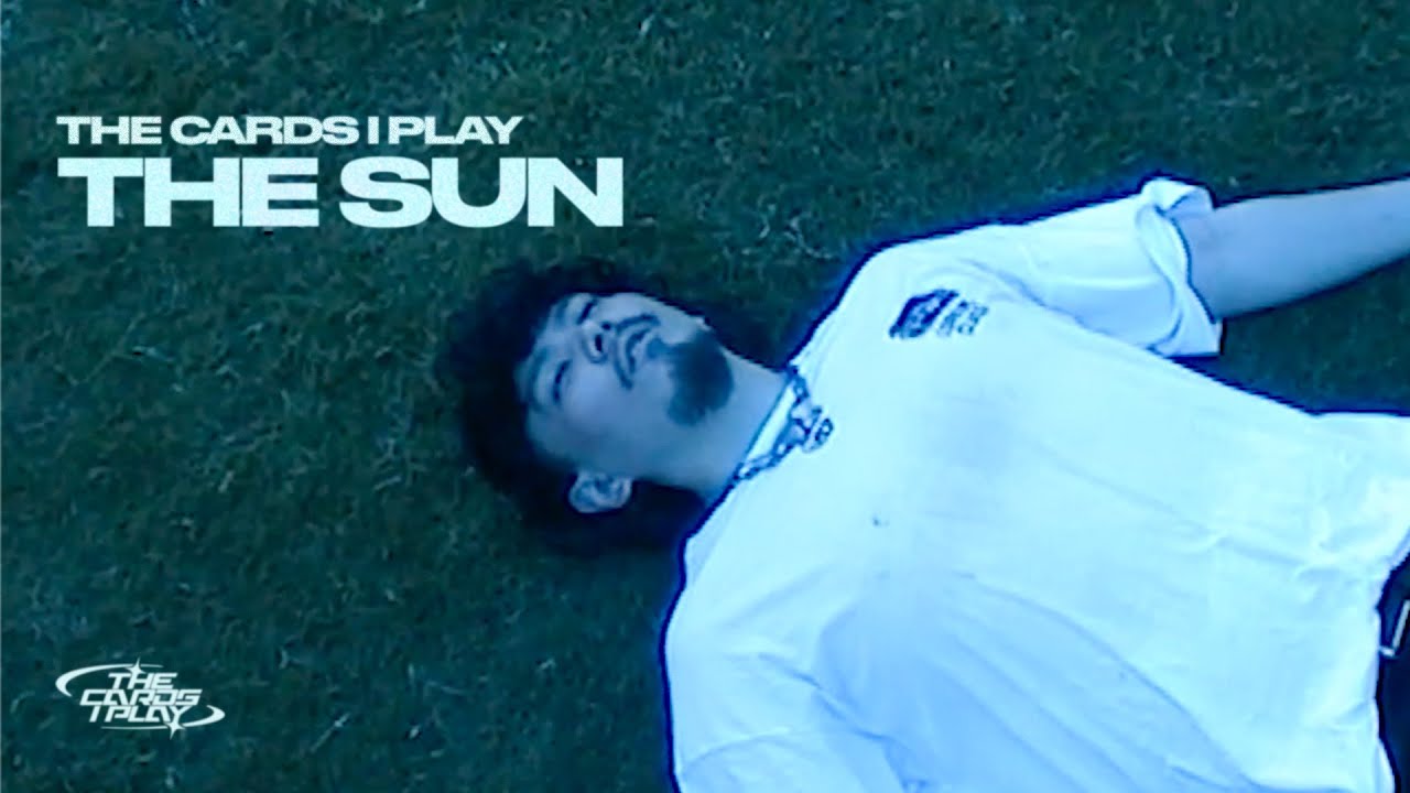 The Cards I Play - THE SUN (Official Music Video)