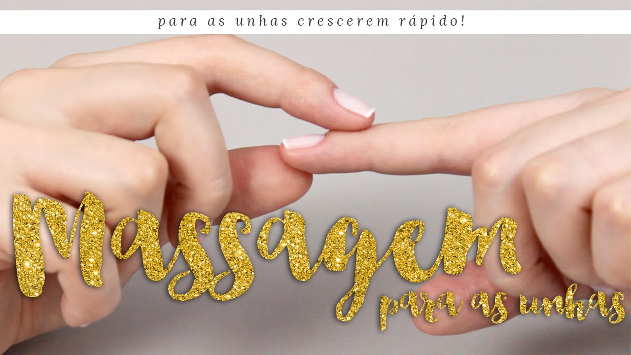#9. Massagem para as unhas crescerem mais rápido, fortes e saudáveis