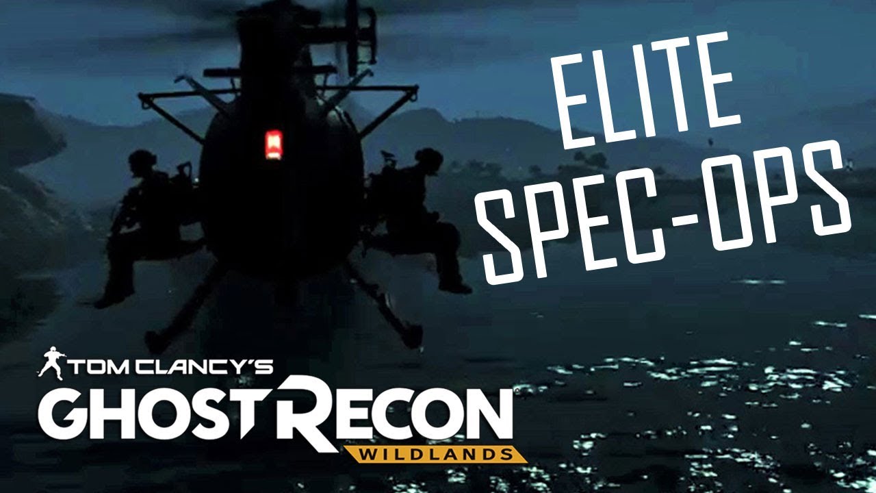 GHOST RECON WILDLANDS | Elite Spec-Ops (Montage)
