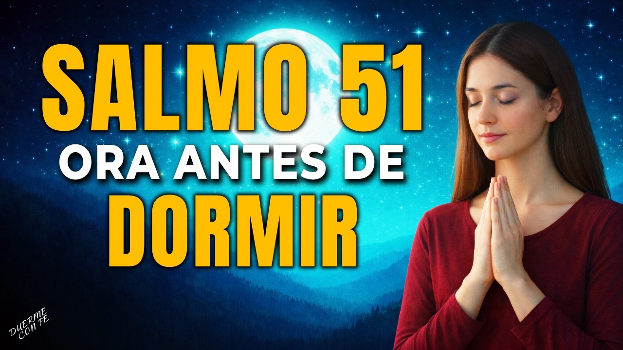 Salmo 51 | Dios Te Dice Esta Noche, Tu Pecado No Es Más Grande Que Mi Misericordia