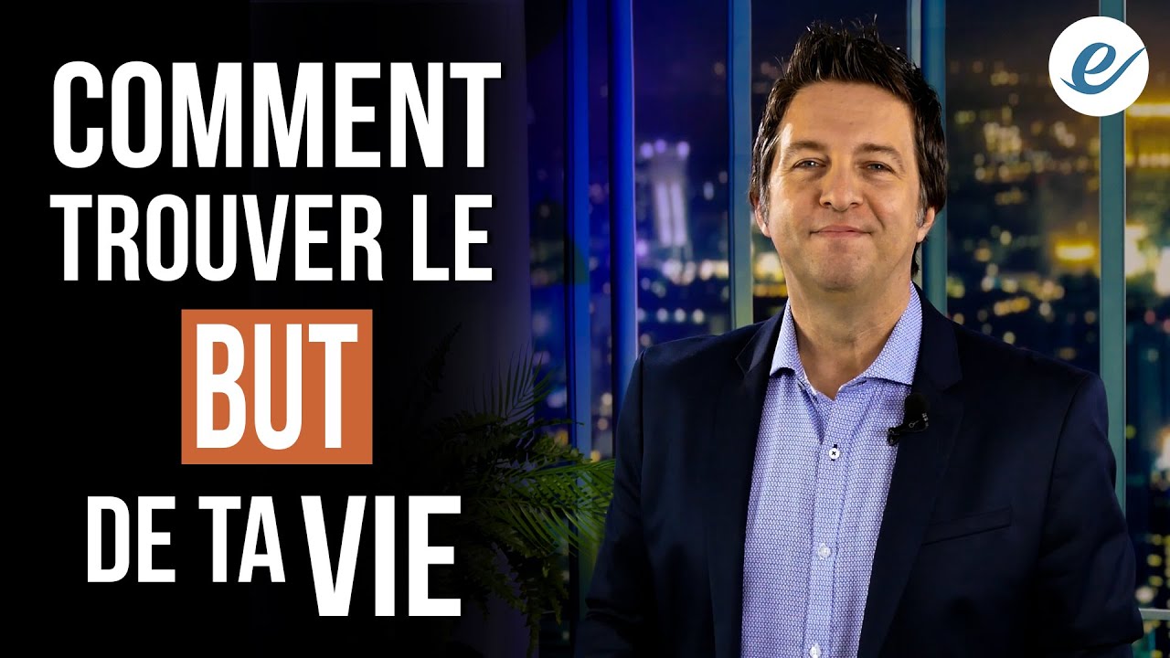 COMMENT TROUVER LE BUT DE TA VIE ? - Luc Dumont