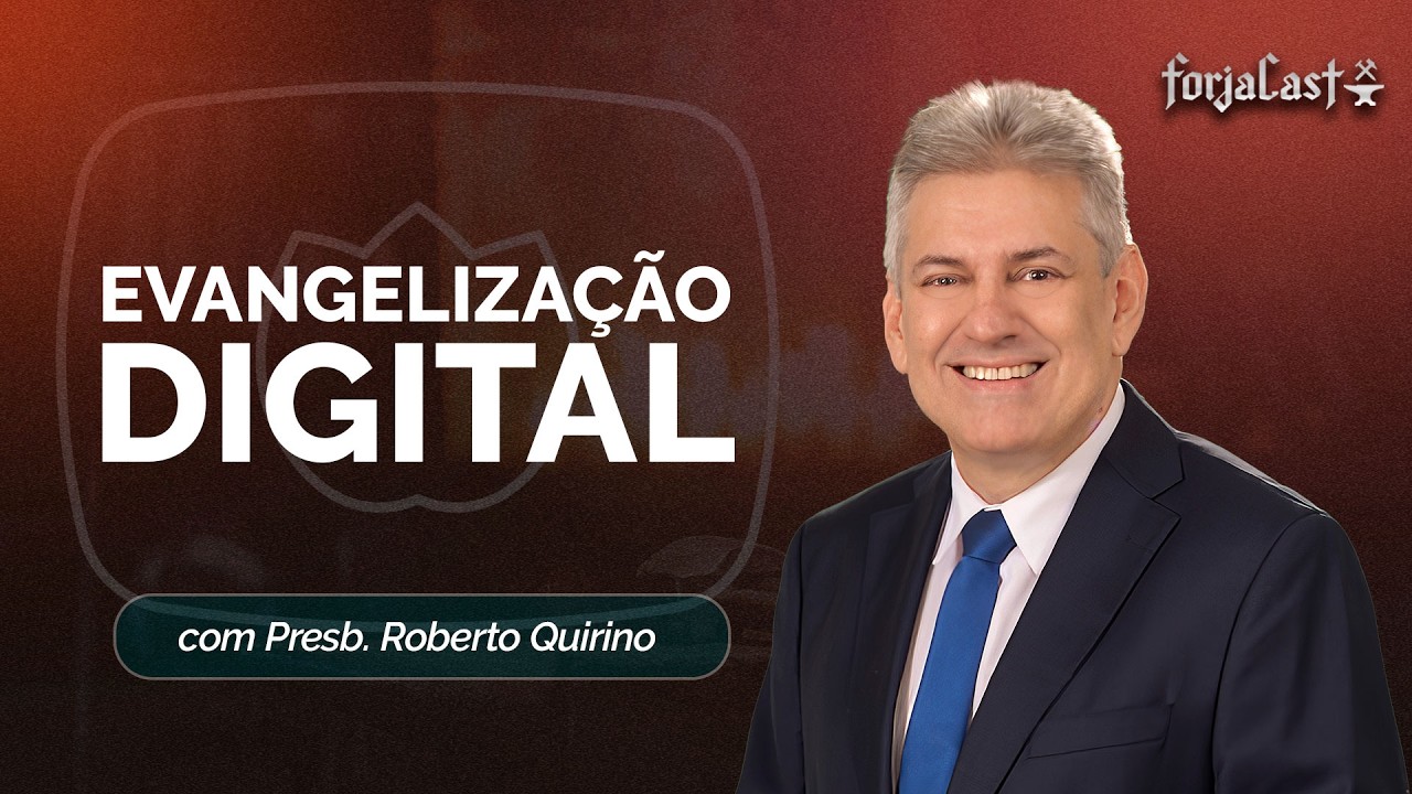O DESAFIO DA EVANGELIZAÇÃO DIGITAL | Com Roberto Quirino | Forjacast | IPPTV