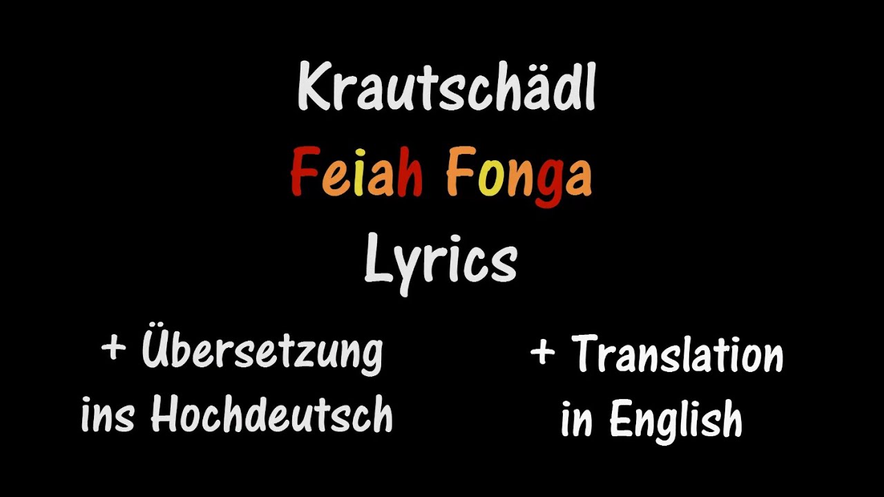 Feiah Fonga (Krautschädl) - Lyrics [+ Übersetzung ins Hochdeutsch] [+ Translation in English]