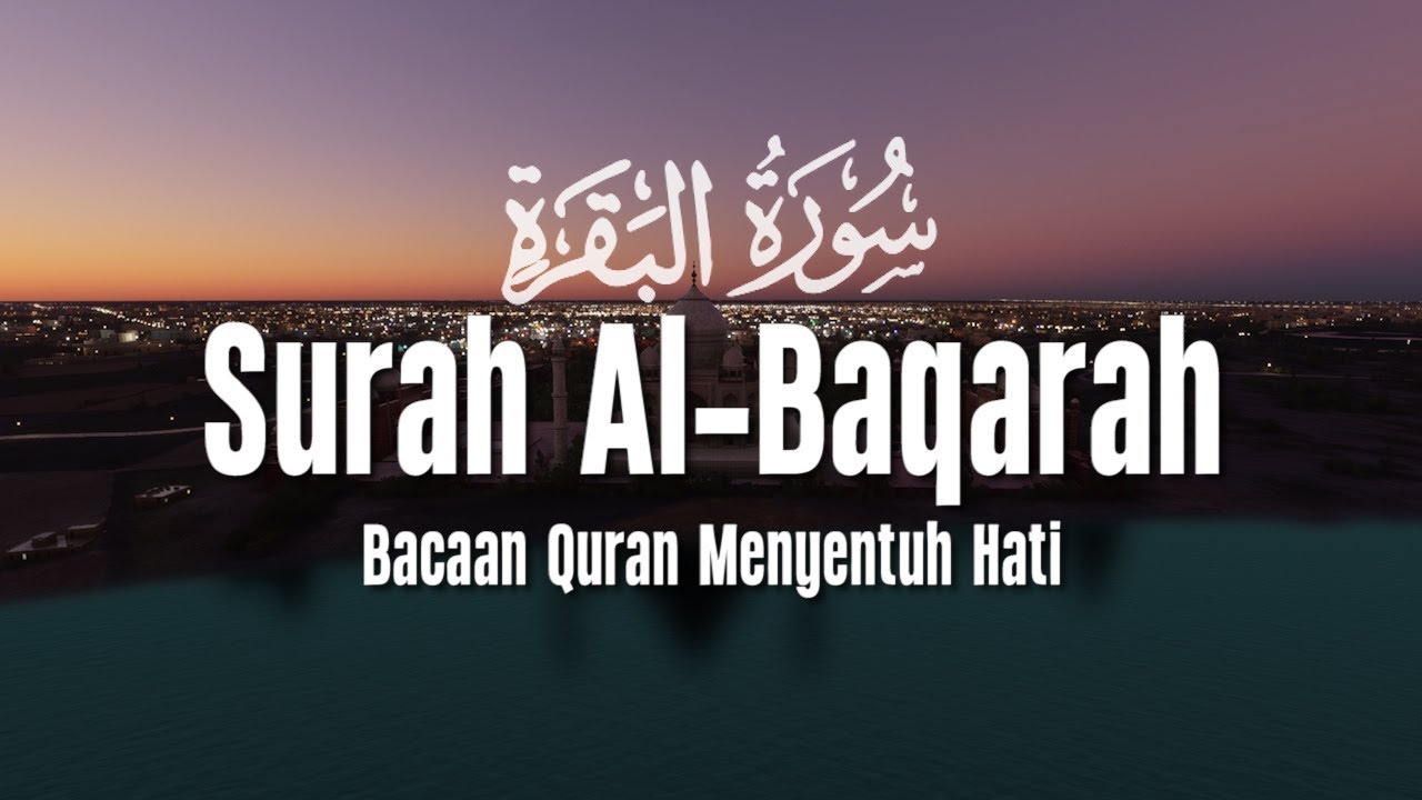 SURAH AL BAQARAH - Setan Kabur dari Rumah - Penenang Hati dan Pikiran - Ahmad Al Shalabi
