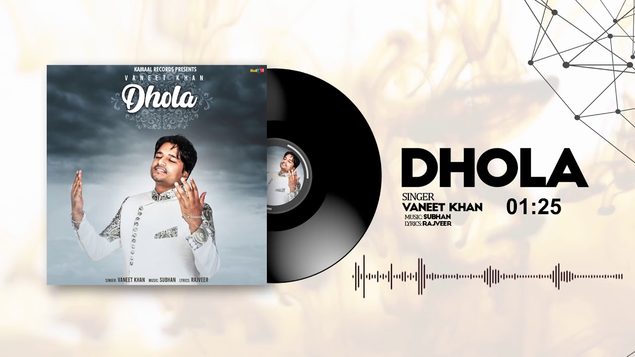 Vaneet Khan - DHOLA (Official Full Song) | Kamaal Records 2020 | Sufi Song 2020