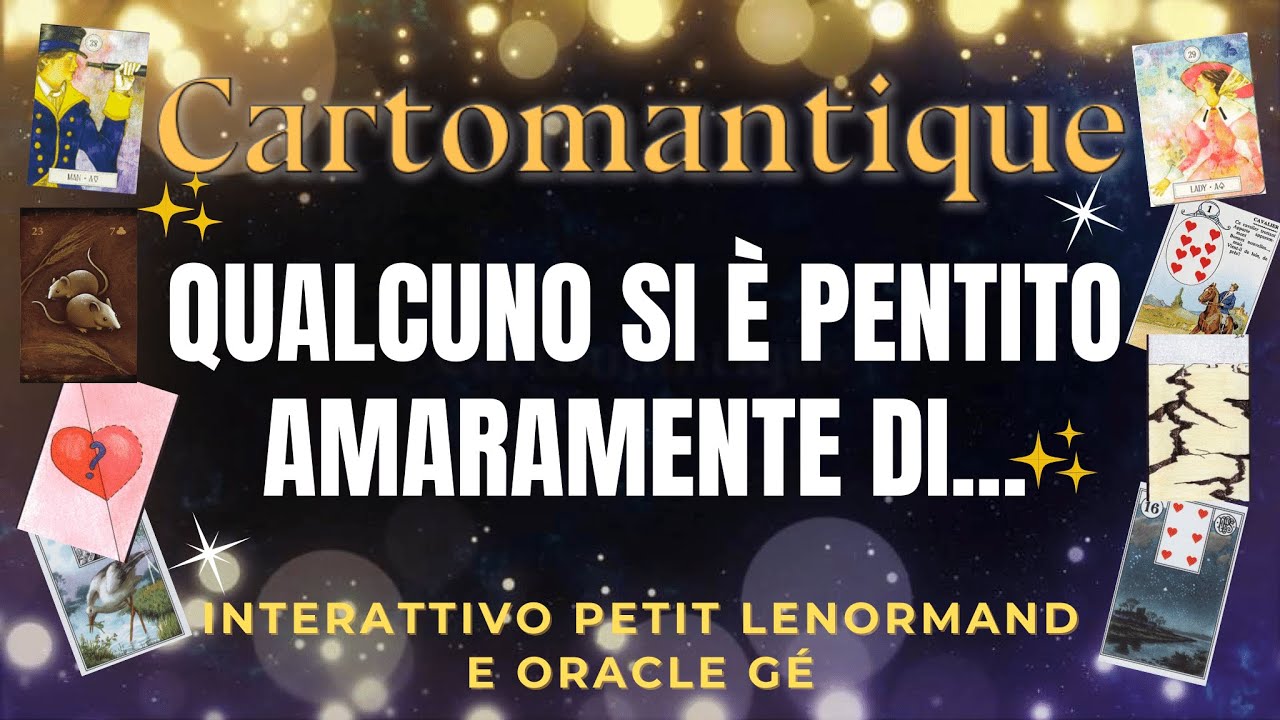 🌟QUALCUNO SI È PENTITO AMARAMENTE DI…?🌟 Scoprilo con questo Interattivo Petit Lenormand e Tarocchi🌟