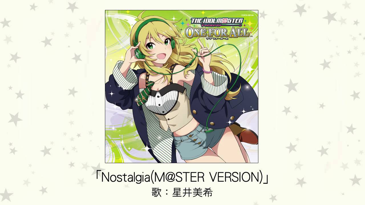【アイドルマスター】Nostalgia(M@STER VERSION)(歌：星井美希)