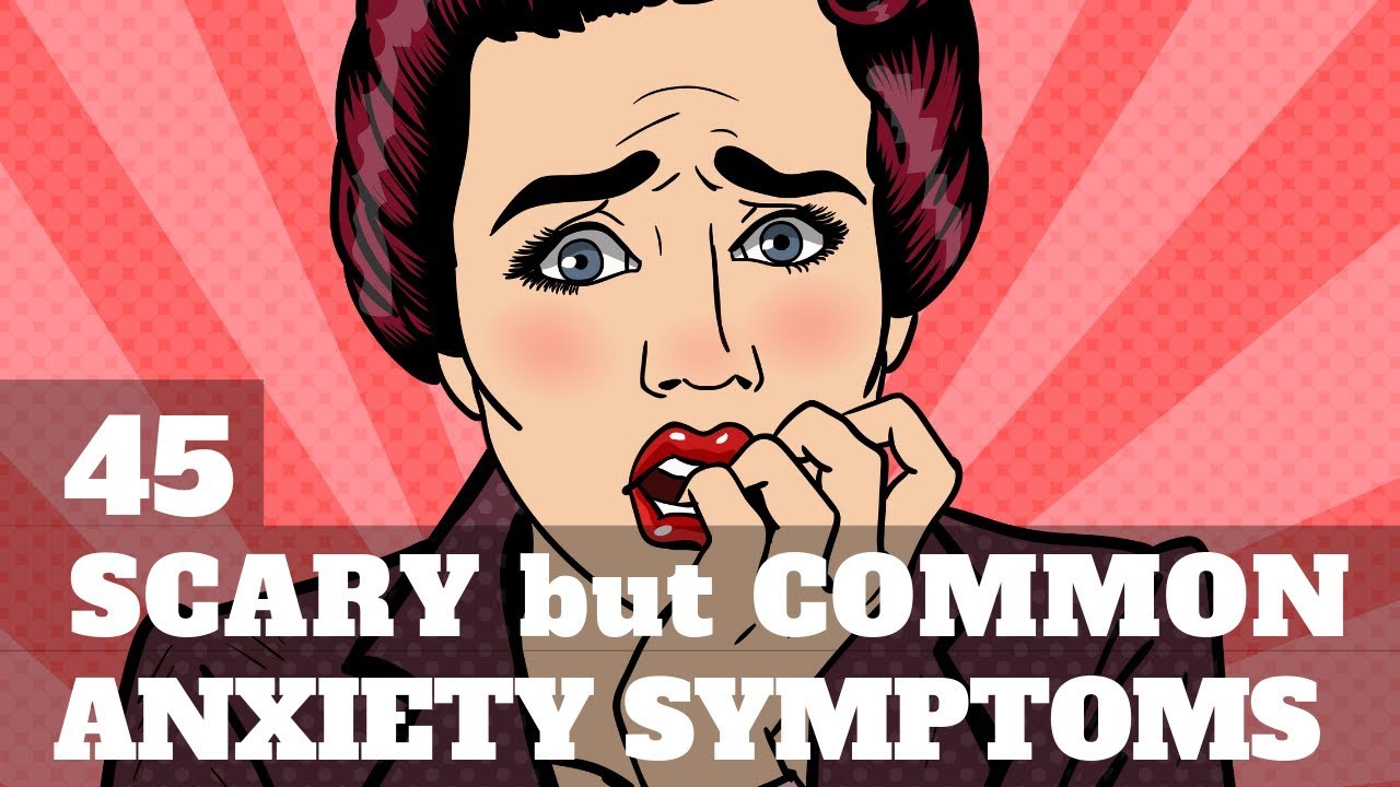 45 SCARY but VERY COMMON ANXIETY SYMPTOMS / panic attack / disorders