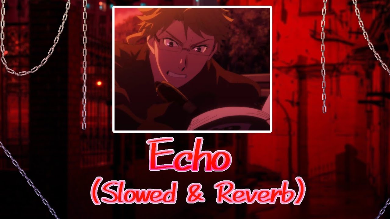 ECHO - Mes (Slowed & Reverb)