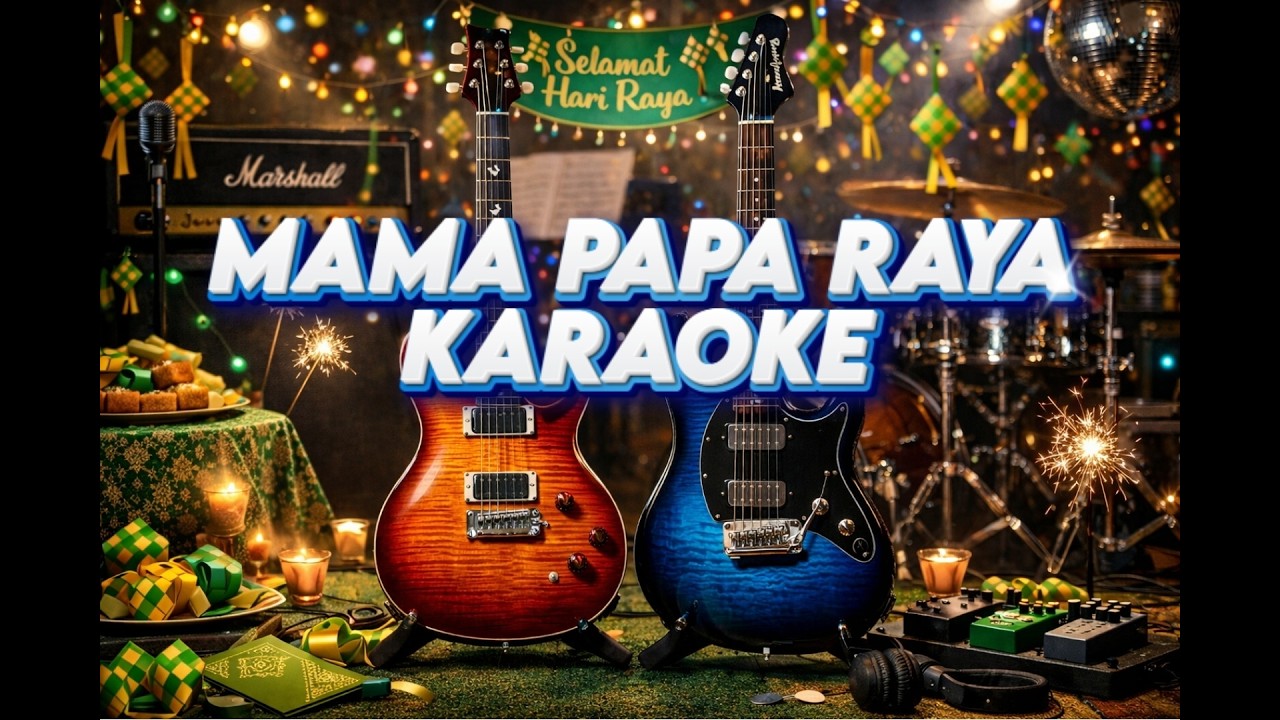 LAGU RAYA DATO' ALIFF SYUKRI 2026 - MAMA PAPA RAYA - VERSI KARAOKE