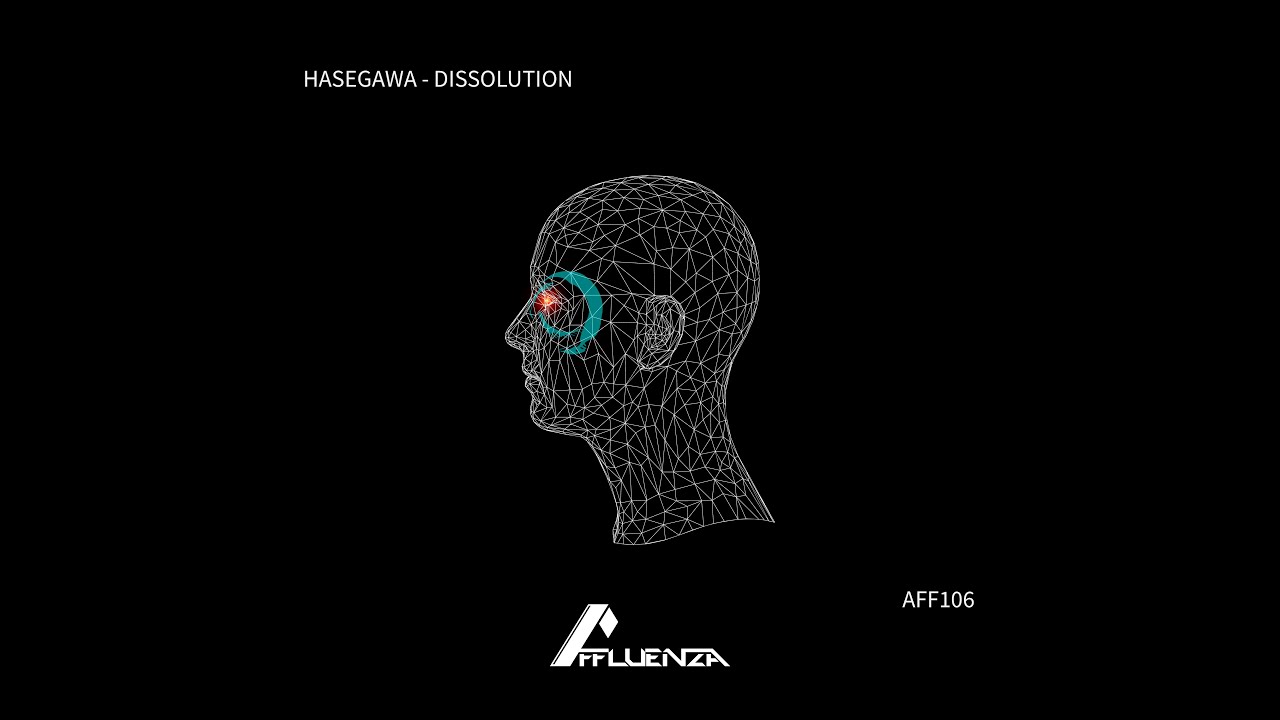 Hasegawa - Dissolution (Original Mix) [Affluenza Records] - AFF106