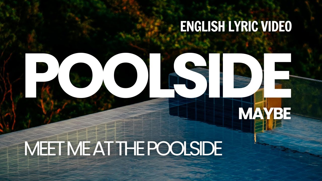 Poolside &ndash; Maybe | Love Song with Lyrics &bull; English Lyric Video