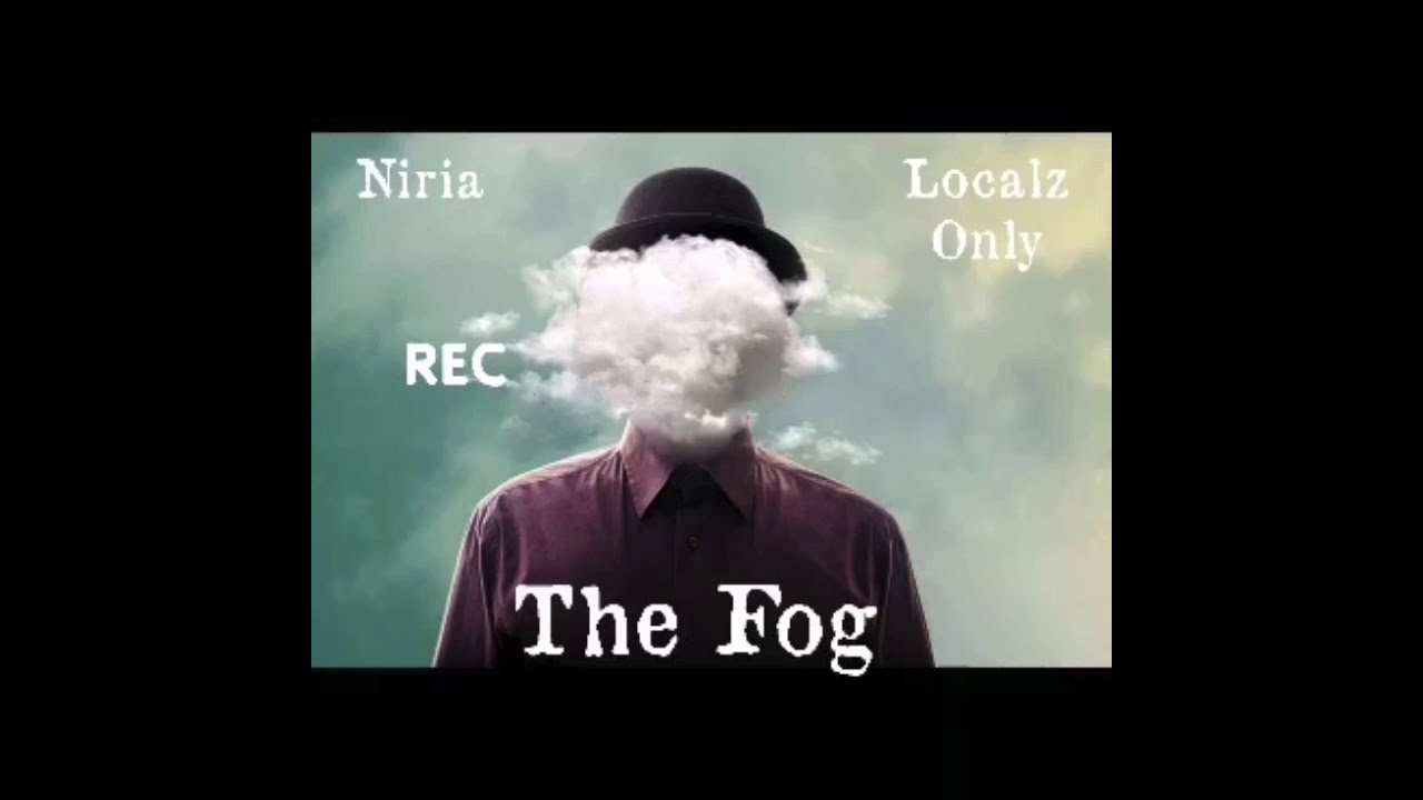 The Fog - Niria X Localz Only
