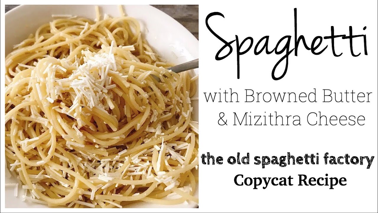 Spaghetti with Browned Butter & Mizithra Cheese