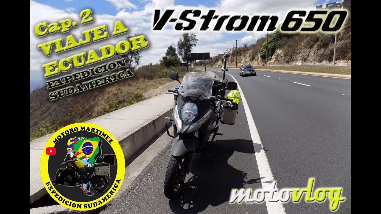 VIAJE A ECUADOR EN MOTO/EXPEDICIÓN SUDAMERICA CAPITULO 2 EN VSTROM 650