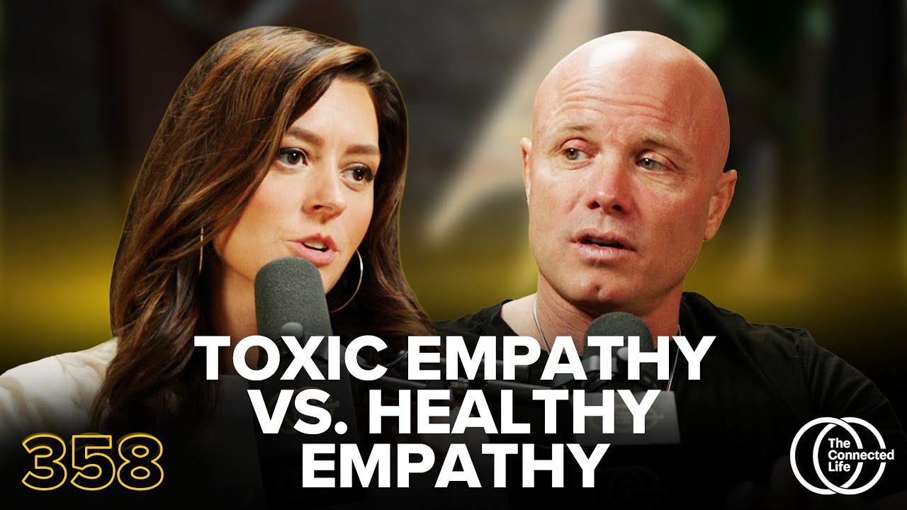 358: Toxic Empathy Vs Healthy Empathy
