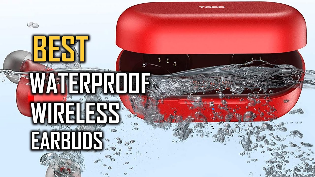 Best Waterproof Wireless Earbuds in 2023 - Top 8 Review