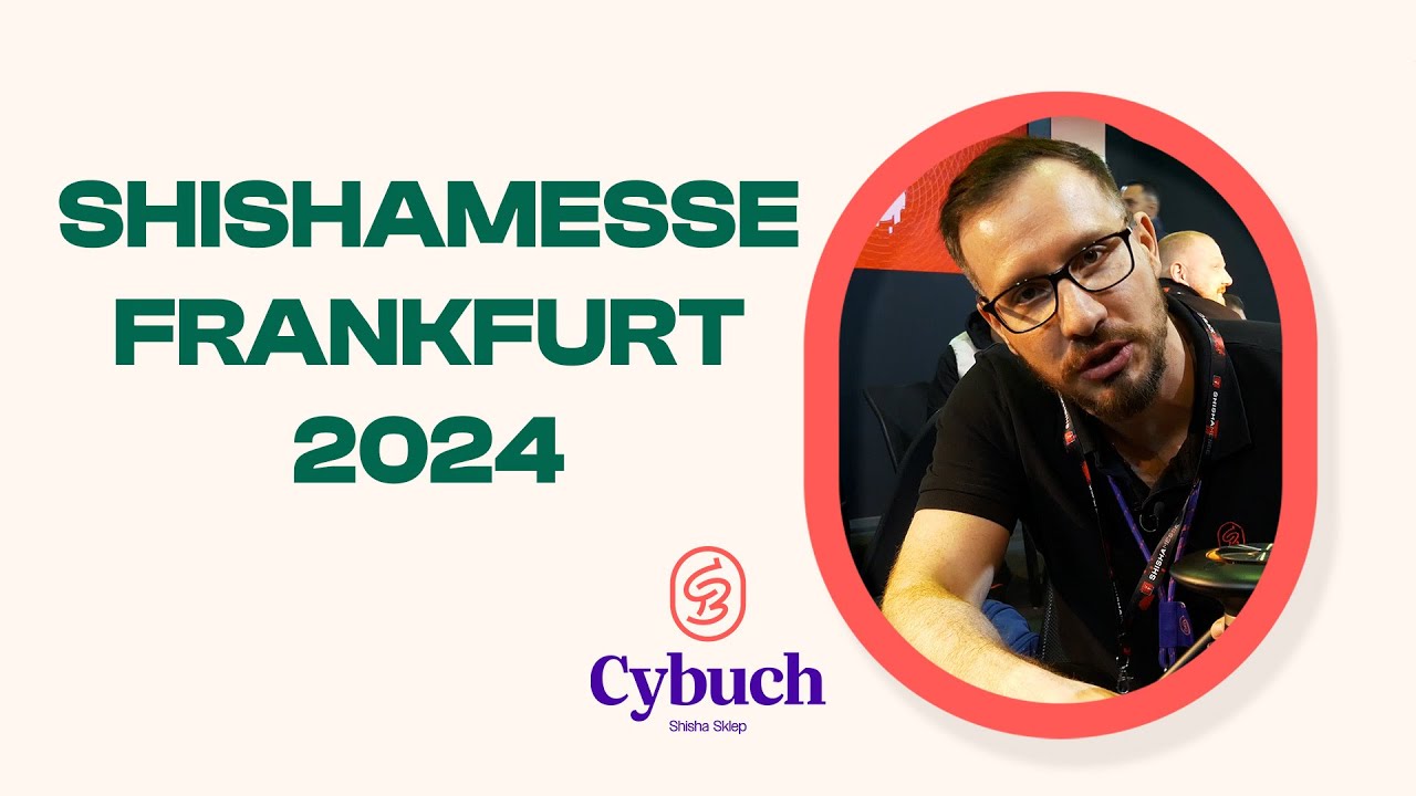 ShishaMesse Frankfurt 2024 Relacja cz.1 | cybuchshisha.pl |