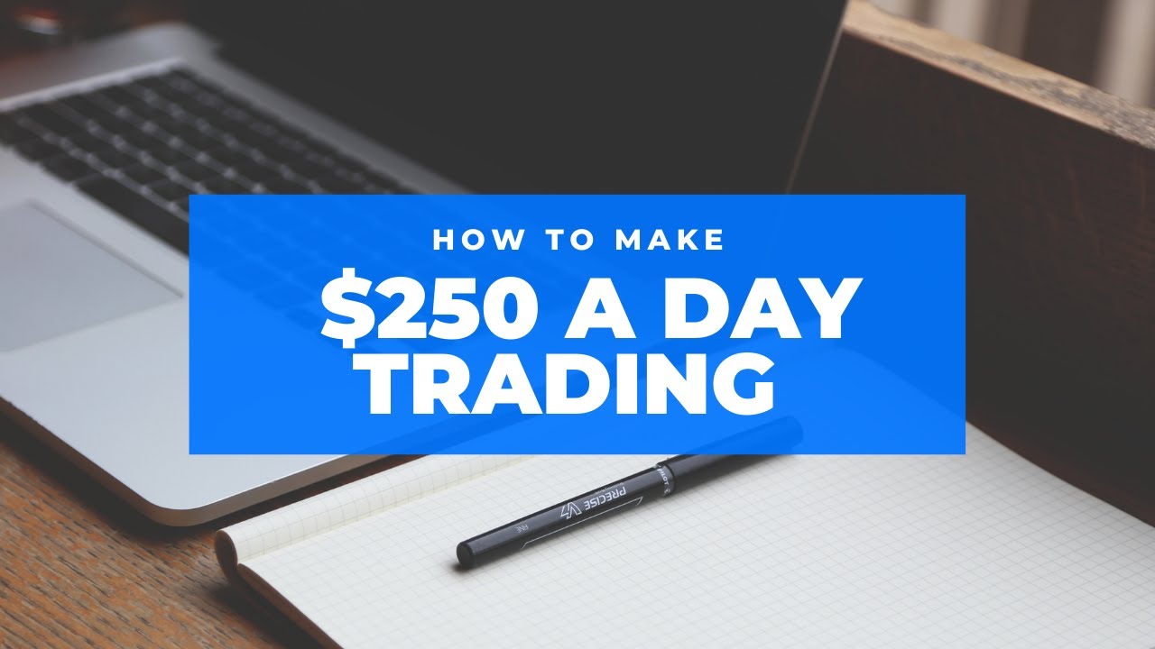 Make $250 A Day Day Trading Stocks  Immediately