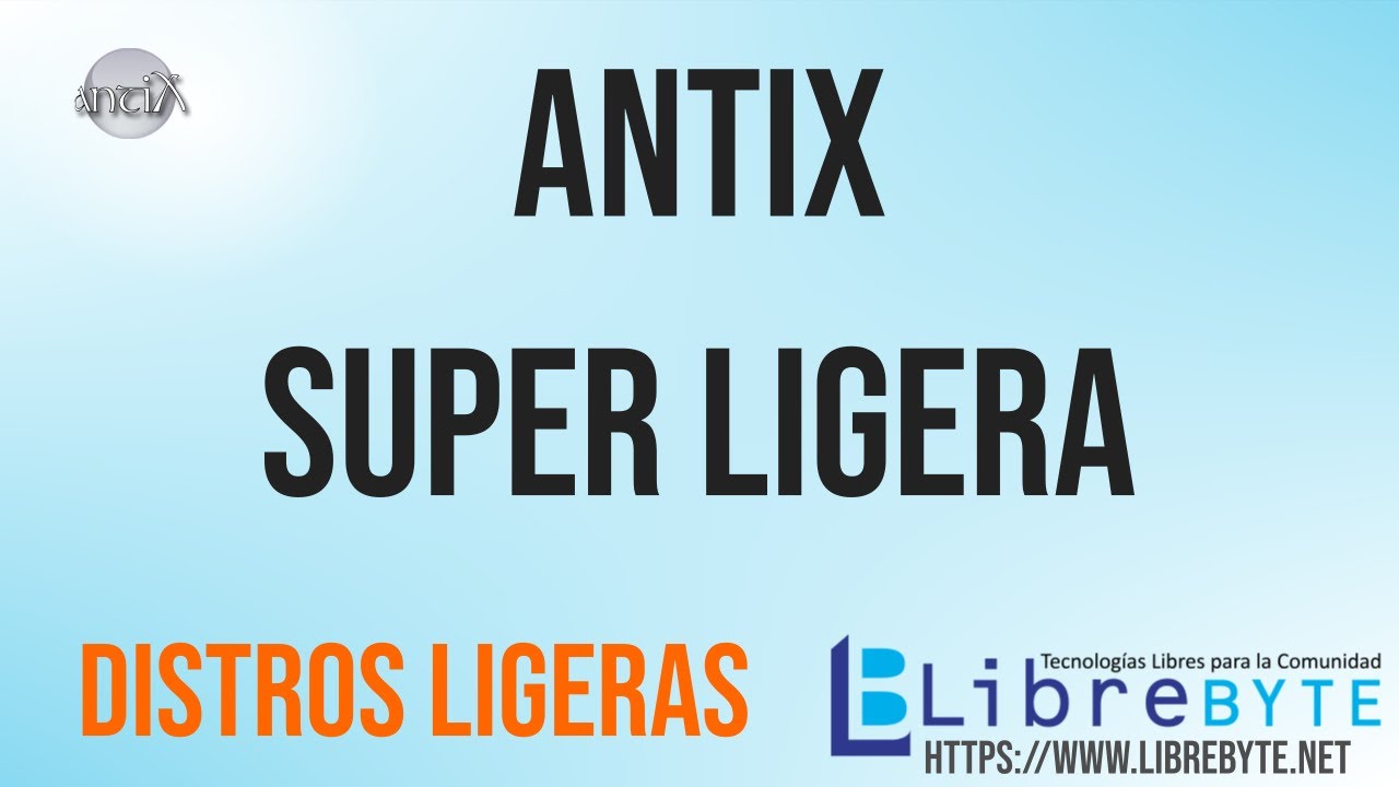 Distros Ligeras - antiX (Super Ligera)