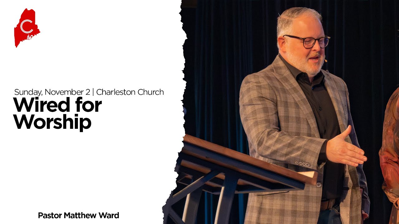 You are WIRED for WORSHIP - Pastor Matthew Ward 11.2.25 #preaching #church