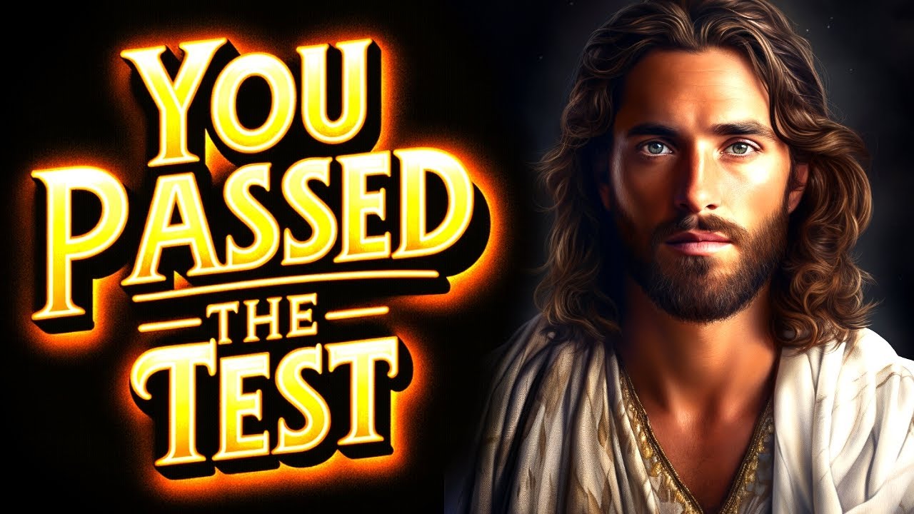 MY CHILD YOU PASSED THE TEST। God's Message Now For You Today | God Helps