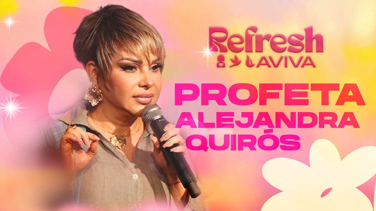 CIERRE REFRESH - PROFETA ALEJANDRA QUIRÓS