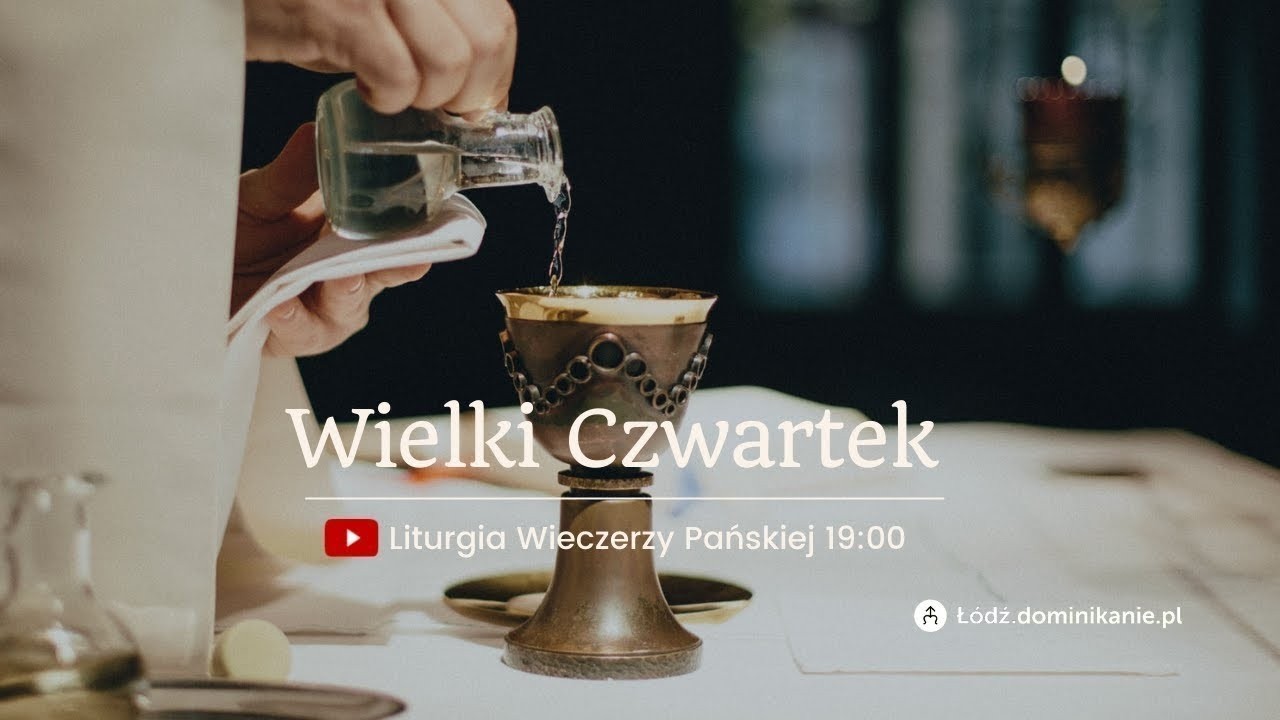 Wielki Czwartek u Dominikan&oacute;w w Łodzi - 02.04.2026 - godz. 19:00
