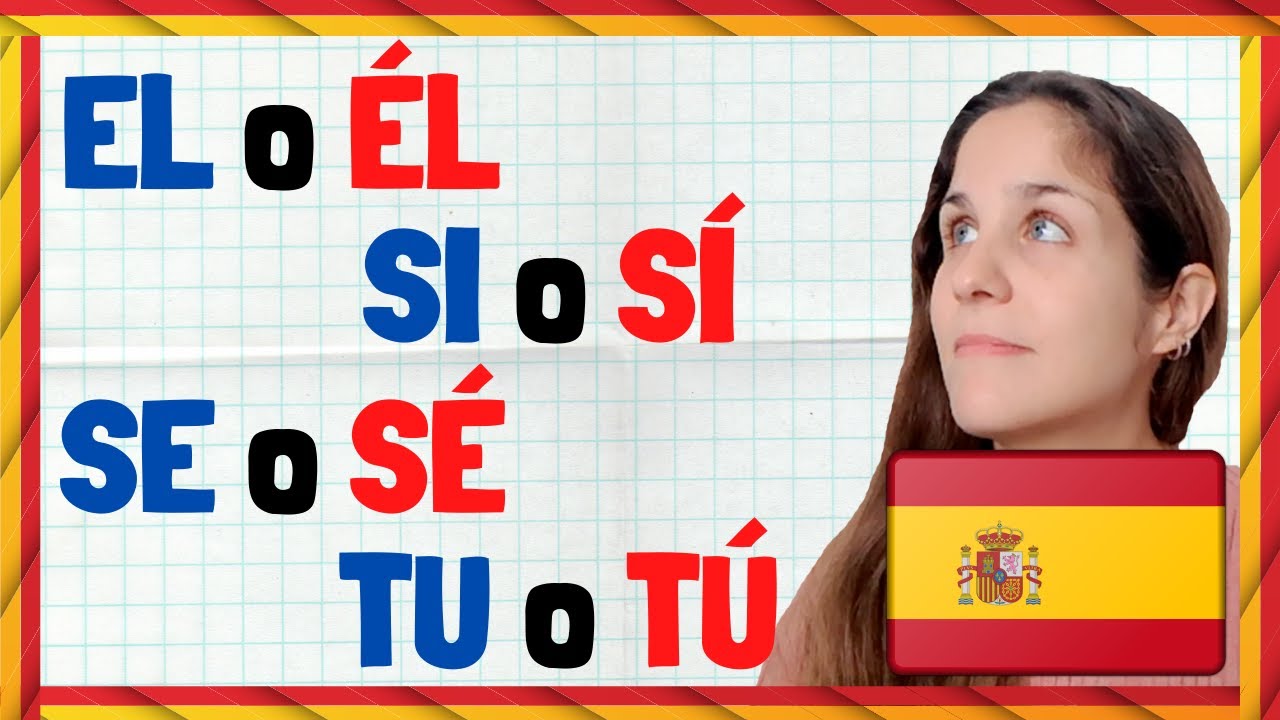 Los ACENTOS en español: la TILDE DIACRÍTICA. ¿Qué es? ¿Cuándo se usa?  🇪🇸