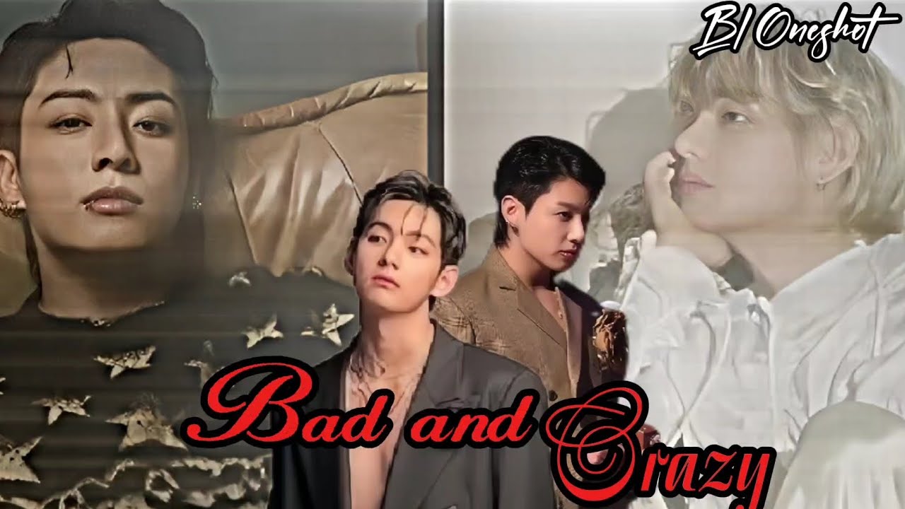 𝘽𝙖𝙙 𝙖𝙣𝙙 𝙘𝙧𝙖𝙯𝙮 😈🥵 ( use 🎧 ) taekook bl oneshot 