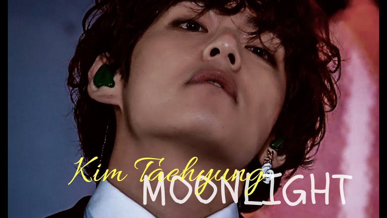 【FMV】𝐊𝐢𝐦 𝐓𝐚𝐞𝐡𝐲𝐮𝐧𝐠 × 𝐌𝐨𝐨𝐧𝐥𝐢𝐠𝐡𝐭  • 𝙹𝚋𝚊𝚎𝟶𝟸𝟾