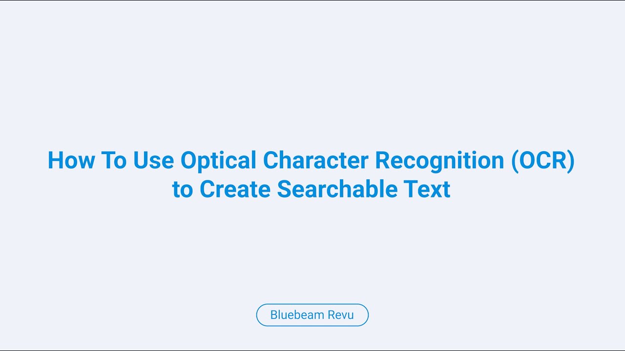 Bluebeam Revu: How to Use Optical Character Recognition (OCR) to Create Searchable Text