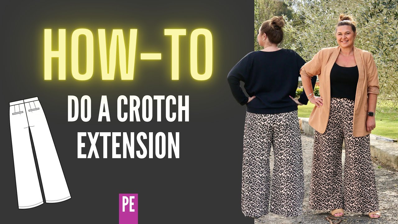 HOW TO | Crotch Extension on Pants