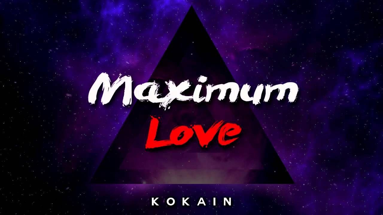 Maximum Love - Kokain